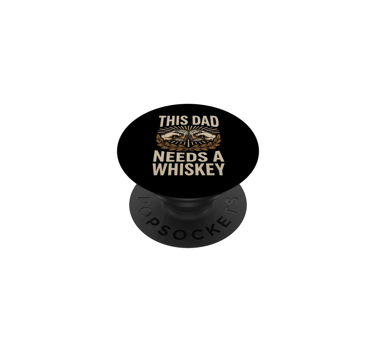 This Dad Needs A Whiskey Funny Fathers Day BBQ Summer Grill PopSockets Adhesive PopGrip